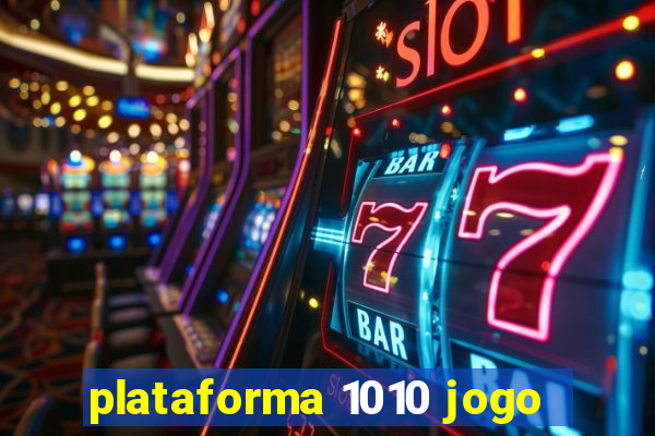 plataforma 1010 jogo